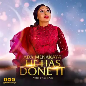 Ada Menakaya - He Has Done It